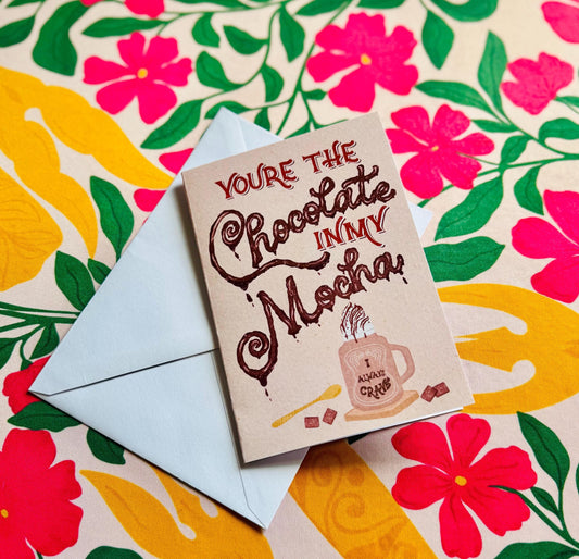 Chocolate Coffee Love Card – Funny Hand-Lettered Greeting Gift for Coffee Lovers | You’re the Chocolate in My Mocha