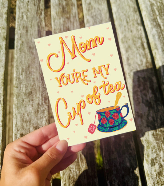 Mom You're My Cup of Tea Card | Mother's Day Tea Lover Gift