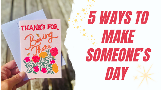 5 Small Ways to Make Someone’s Day (That Aren’t Expensive