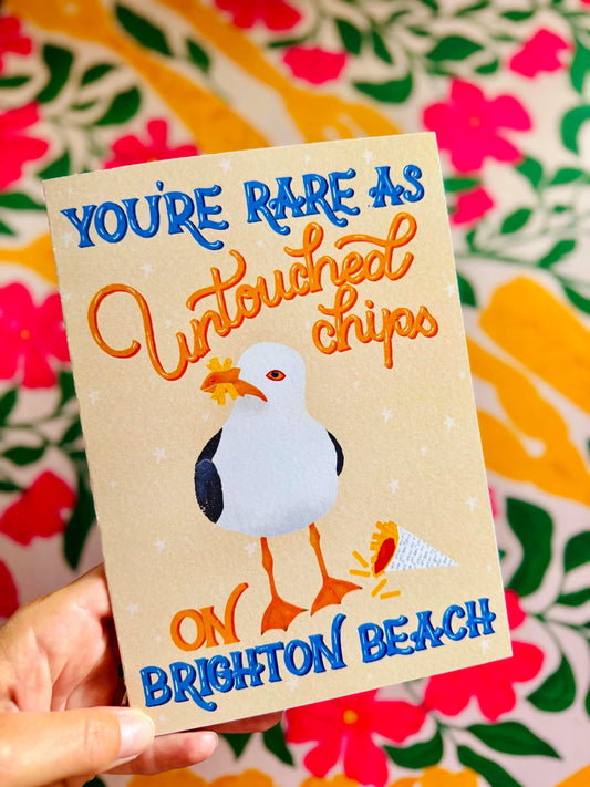 Brighton Seagull Quirky Greeting Card – “You’re Rare as Untouched Chips” Handmade Unique Funny Birthday Gift