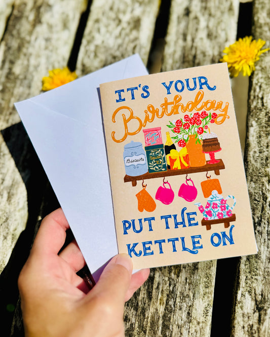 “It’s Your Birthday – Put The Kettle On” Card