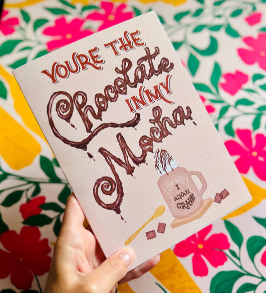 Chocolate Coffee Love Card – Funny Hand-Lettered Greeting Gift for Coffee Lovers | You’re the Chocolate in My Mocha