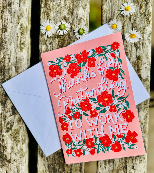 Thanks for Pretending to Work With Me Card